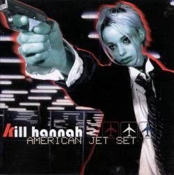 Kill Hannah : American Jet Set